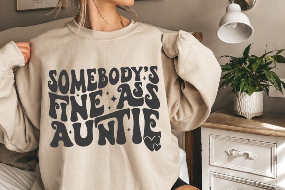 Download Somebody's Fine Ass Auntie SVG, Aunt SVG - Aunt Collection