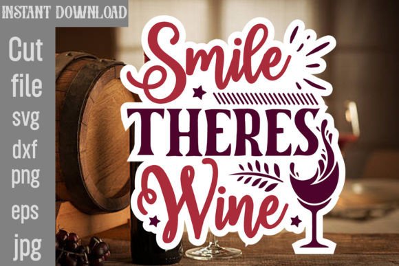 Download Smile There's Wine SVG Cut File - Cut file Collection