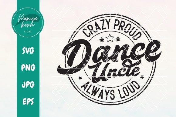 Download Crazy Proud Always Loud Dance Uncle - Uncle Collection