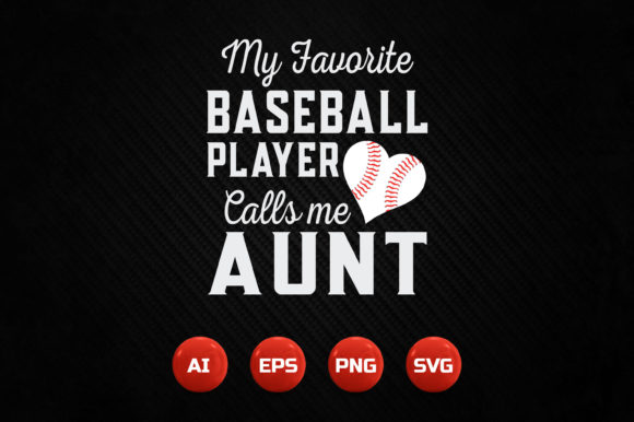 Download My Favorite BASEBALL PLAYER Calls Me AUNT - Aunt Collection