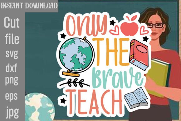 Download Only the Brave Teach SVG Cut File - Cut file Collection