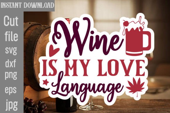 Download Wine is My Love Language SVG Cut File - Cut file Collection