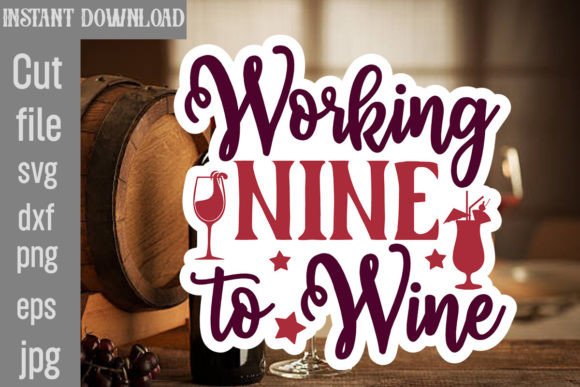 Download Working Nine to Wine SVG Cut File - Cut file Collection